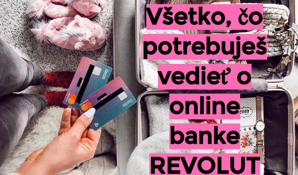 Všetko, čo potrebuješ vedieť o online banke Revolut